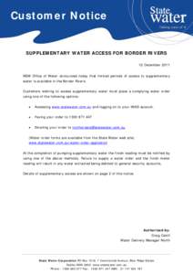 Customer Notice  SUPPLEMENTARY WATER ACCESS FOR BORDER RIVERS 12 December 2011 NSW Office of Water announced today that limited periods of access to supplementary water is available in the Border Rivers.