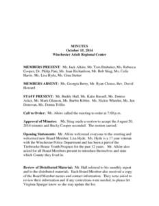 MINUTES October 15, 2014 Winchester Adult Regional Center MEMBERS PRESENT: Mr. Jack Alkire, Mr. Tom Brubaker, Ms. Rebecca Cooper, Dr. Philip Pate, Ms. Joan Richardson, Mr. Bob Stieg, Ms. Celie