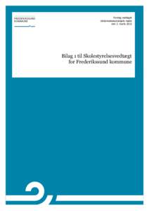 Forslag vedtaget Uddannelsesudvalgets møde den 2. marts 2015 Bilag 1 til Skolestyrelsesvedtægt for Frederikssund kommune