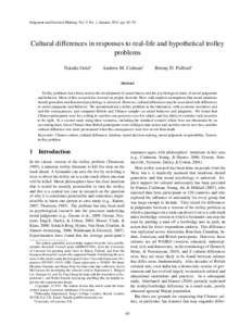 Judgment and Decision Making, Vol. 9, No. 1, January 2014, pp. 65–76  Cultural differences in responses to real-life and hypothetical trolley problems Natalie Gold∗