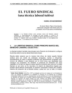 “EL FUERO SINDICAL (UNA TÉCNICA LABORAL TUITIVA)”.- POR: DR. DANIEL ECHAIZ MORENO.-  1 EL F UER O S I ND I C AL