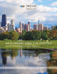 THE ECONOMIC IMPACT OF HOSPITALS on the Metropolitan Chicago Region AUGUST 2014  ACKNOWLEDGEMENTS