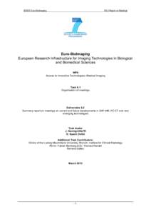 [removed]Euro-BioImaging  D9.2 Report on Meetings Euro-BioImaging European Research Infrastructure for Imaging Technologies in Biological