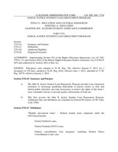 23 ILLINOIS ADMINISTRATIVE CODE CH. XIX, SEC[removed]JOHN R. JUSTICE STUDENT LOAN REPAYMENT PROGRAM TITLE 23: EDUCATION AND CULTURAL RESOURCES SUBTITLE A: EDUCATION CHAPTER XIX: ILLINOIS STUDENT ASSISTANCE COMMISSION