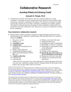 21 AprilCollaborative Research Avoiding Pitfalls and Sharing Credit1 Kenneth D. Pimple, Ph.D. A. “Collaborative research” is here taken to mean any research in which two or more