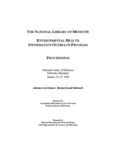 THE NATIONAL LIBRARY OF MEDICINE ENVIRONMENTAL HEALTH INFORMATION OUTREACH PROGRAM PROCEEDINGS National Library of Medicine Bethesda, Maryland