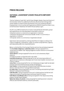 PRESS RELEASE NATIONAL LEADERSHIP AWARD FINALISTS EMPOWER WOMEN The Hon Catherine Cusack MLC and Dr Diann Rodgers-Healey, Executive Director of the Australian Centre for Leadership for Women (ACLW) will join distinguishe