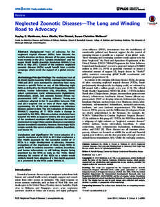 Review  Neglected Zoonotic Diseases—The Long and Winding Road to Advocacy Hayley E. Mableson, Anna Okello, Kim Picozzi, Susan Christina Welburn* Centre for Infectious Diseases and Division of Pathway Medicine, School o