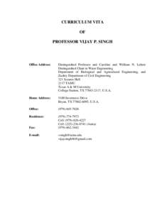 CURRICULUM VITA OF PROFESSOR VIJAY P. SINGH Office Address: