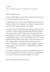 CCM 4MSP Statement by SWEDEN on agenda item “Stockpile Destruction and Retention” Thank you Madam President, I wish to extend our thanks to you and to the co-ordinators of this session for all the work done in prepar