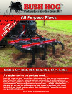 A simple tool to do serious work… Bush Hog’s new line of All Purpose Plows help you tackle a wide range of ground breaking tasks. These field cultivators break up, cultivate and aerate the ground in agricultural fiel