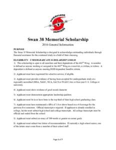 Swan 38 Memorial Scholarship 2016 General Information PURPOSE: The Swan 38 Memorial Scholarship is designed to acknowledge outstanding individuals through financial assistance for the continued study in a field of their 