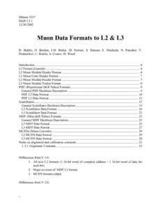 D0note 3537 Draft Muon Data Formats to L2 & L3 B. Baldin, O. Bardon, J.M. Butler, M. Fortner, S. Hansen, E. Machado, N. Parashar, V.