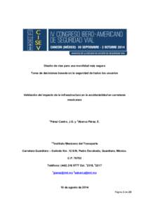   Diseño de vías para una movilidad más segura Toma de decisiones basada en la seguridad de todos los usuarios Validación del impacto de la infraestructura en la accidentalidad en carreteras mexicanas