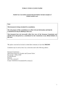 PUBLIC CONSULTATION PAPER  Double Tax Conventions and the Internal Market: factual examples of double taxation cases  Note: