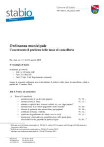 6855 Stabio, 19 gennaioOrdinanza municipale Concernente il prelievo delle tasse di cancelleria Ris. mun. no. 111 del 31 agosto 2004 Il Municipio di Stabio