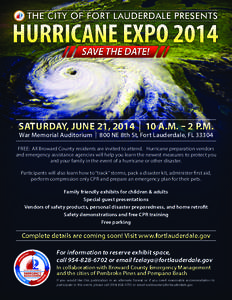 Saturday, June 21, 2014 | 10 a.m. – 2 p.m. War Memorial Auditorium | 800 NE 8th St, Fort Lauderdale, FL[removed]FREE: All Broward County residents are invited to attend. Hurricane preparation vendors and emergency assist