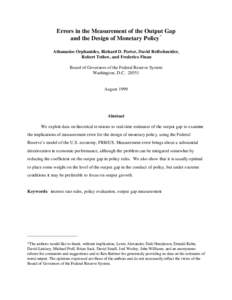 Errors in the Measurement of the Output Gap and the Design of Monetary Policy * Athanasios Orphanides, Richard D. Porter, David Reifschneider, Robert Tetlow, and Frederico Finan Board of Governors of the Federal Reserve 