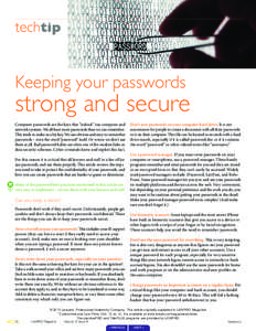 techtip  Keeping your passwords strong and secure Computer passwords are the keys that “unlock” our computer and