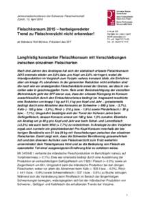 Jahresmedienkonferenz der Schweizer Fleischwirtschaft Zürich, 13. April 2016 Fleischkonsum 2015 – herbeigeredeter Trend zu Fleischverzicht nicht erkennbar! alt Ständerat Rolf Büttiker, Präsident des SFF