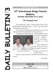 DAILY BULLETIN 3 Editors Pedro Nunes Rodrigo Martins Soares  WELCOME TO MADEIRA 2012