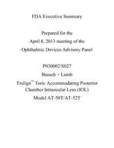 FDA Executive Summary Prepared for the April 8, 2013 meeting of the Ophthalmic Devices Advisory Panel P030002/S027 Bausch + Lomb