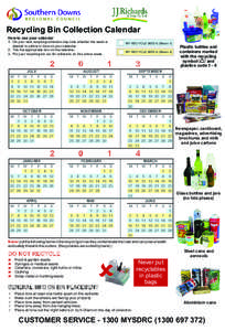 Recycling Bin Collection Calendar How to use your calendar 1. On your next recycling collection day note whether the week is shaded in yellow or blue on your calendar. 2. Tick the appropriate box on the calendar. 3. Put 