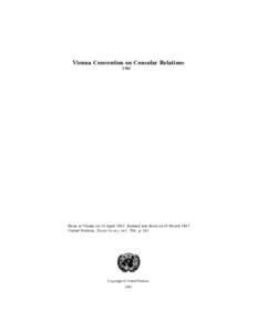 National security / Vienna Convention on Consular Relations / Consul / Diplomatic mission / Vienna Convention on Diplomatic Relations / Diplomatic immunity / Roman consul / Vice consul / Diplomatic rank / Diplomacy / International relations / Peace