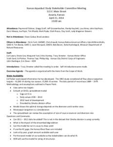 Kansas Aqueduct Study Stakeholder Committee Meeting 315 E. Main Street Assaria, Kansas April 21, [removed]:00 am Attendance: Raymond Flickner, Gregg Graff, Jeff Grossenbacher, Randy Hayzlett, Lou Hines, John Kaufman,