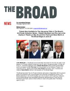 For Immediate Release Thursday, April 24, 2014 Media Contact Alex Capriotti, [removed] | [removed]  Tickets Now Available for Two Upcoming Talks in The Broad’s