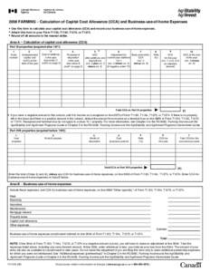 2008 FARMING – Calculation of Capital Cost Allowance (CCA) and Business-use-of-home Expenses 앫 Use this form to calculate your capital cost allowance (CCA) and record your business-use-of-home expenses. 앫 Attach th