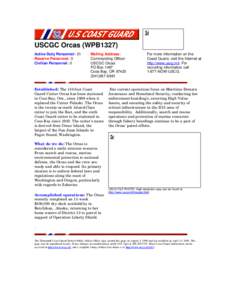 USCGC Orcas (WPB1327) Active Duty Personnel: 21 Reserve Personnel: 0 Civilian Personnel: 0  Mailing Address: