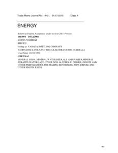 Trade Marks Journal No: 1443 , [removed]Class 4 ENERGY Advertised before Acceptance under section[removed]Proviso