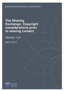 The Sharing Exchange: Copyright considerations prior to sharing content Version 1.01 March 2012