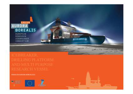 ICEBREAKER, DRILLING PLATFORM AND MULTI PURPOSE RESEARCH VESSEL WWW.ERI‐AURORA‐BOREALIS.EU