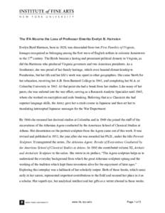 The IFA Mourns the Loss of Professor Emerita Evelyn B. Harrsion Evelyn Byrd Harrison, born in 1920, was descended from two First Families of Virginia, lineages recognized as belonging among the first wave of English sett