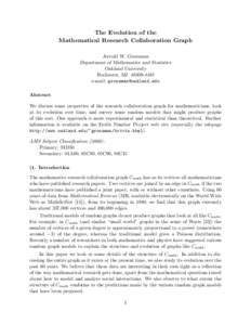 The Evolution of the Mathematical Research Collaboration Graph Jerrold W. Grossman Department of Mathematics and Statistics Oakland University Rochester, MI