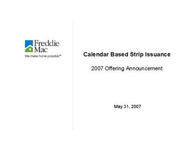 Freddie Mac - Calendar Based Strip Issuance Announcement, May 2007