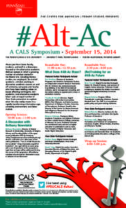 THE CENTER FOR AMERICAN LITERARY STUDIES PRESENTS  #Alt-Ac A CALS Symposium . September 15, 2014 THE PENNSYLVANIA STATE UNIVERSITY