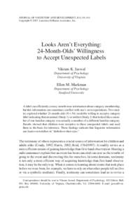 JOURNAL OF COGNITION AND DEVELOPMENT, 8(1), 93–111 Copyright © 2007, Lawrence Erlbaum Associates, Inc. Looks Aren’t Everything: 24-Month-Olds’ Willingness to Accept Unexpected Labels