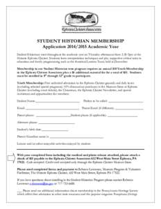 STUDENT HISTORIAN MEMBERSHIP Application[removed]Academic Year Student Historians meet throughout the academic year on Thursday afternoons from 3:30-5pm at the Historic Ephrata Cloister. Students learn interpretation t
