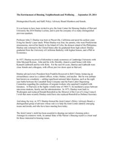 The Entwinement of Housing, Neighborhoods and Wellbeing  September 29, 2014 Distinguished Faculty and Staff, Policy Advisory Board Members and friends. It is an honor to have been invited to give the Joint Center for Hou