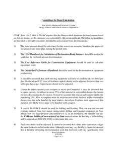 Guidelines for Bond Calculation New Mexico Mining and Minerals Division Energy Minerals and Natural resources Department CSMC Rule[removed]A NMAC requires that the Director shall determine the bond amount based on, b