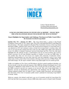 Contact: Brooke Botsford Goodman Media International [removed] LONG ISLAND INDEX ISSUES ITS TENTH ANNUAL REPORT – TITLED “HOW THE LONG ISLAND RAIL ROAD COULD SHAPE THE NEXT ECONOMY”