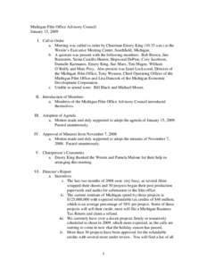 Michigan Film Office Advisory Council January 15, 2009 I. Call to Order a. Meeting was called to order by Chairman Emery King (10:35 a.m.) at the Westin’s Executive Meeting Center, Southfield, Michigan. b. A quorum was