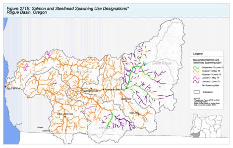 Figure 271B: Salmon and Steelhead Spawning Use Designations* Rogue Basin, Oregon Legend UPPER ROGUE LOWER ROGUE