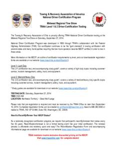 Towing & Recovery Association of America National Driver Certification Program Midwest Regional Tow Show TRAA Level 1 & 2 Driver Certification Testing The Towing & Recovery Association of Ohio is proudly offering TRAA Na