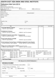 SOUTH EAST ASIA IRON AND STEEL INSTITUTE Publications Order Form[removed]Please return to: South East Asia Iron and Steel Institute PO Box 7094, 40702 Shah Alam, Selangor Darul Ehsan, Malaysia or Fax: +[removed]