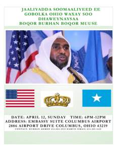 JAALIYADDA SOOMAALIY EED EE GOBOLKA OHIO WAXAY SOO DHAWEYNAYSAA BOQOR BURHAN BOQ OR MUUSE  D AT E: A PR IL 1 2 , SUN DAY TIM E: 6 PM- 12PM