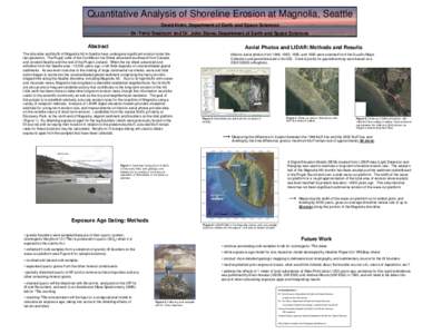 Quantitative Analysis of Shoreline Erosion at Magnolia, Seattle David Kiehl, Department of Earth and Space Sciences Dr. Terry Swanson and Dr. John Stone, Department of Earth and Space Sciences Abstract
